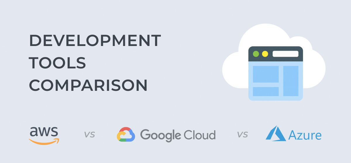 AWS, GCP, Azure: Development Tools Comparison