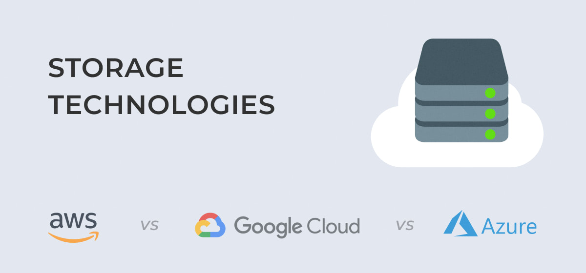 AWS vs Google Cloud Platform vs Azure: storage technologies