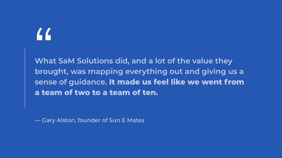 sun e mates founder quote about SaM Solutions startup program